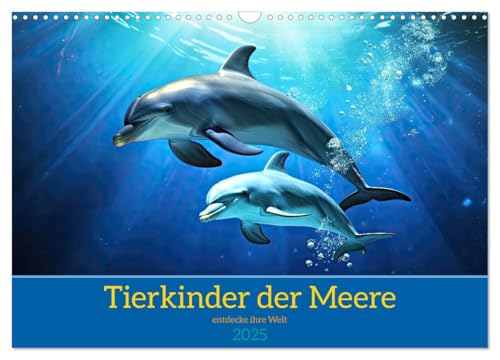 Tierkinder der Meere - entdecke ihre Welt (Wandkalender 2025 DIN A3 quer), CALVENDO Monatskalender von CALVENDO
