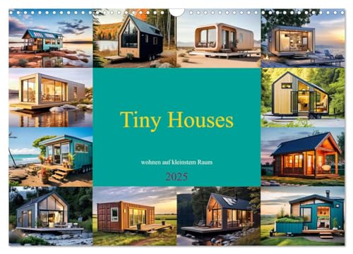 Tiny Houses - wohnen auf kleinstem Raum (Wandkalender 2025 DIN A3 quer), CALVENDO Monatskalender von CALVENDO