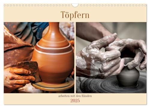 Töpfern arbeiten mit den Händen (Wandkalender 2025 DIN A3 quer), CALVENDO Monatskalender von CALVENDO