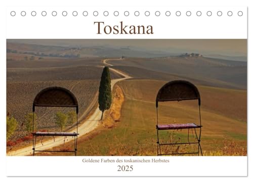 Toskana - Goldene Farben des toskanischen Herbstes (Tischkalender 2025 DIN A5 quer), CALVENDO Monatskalender von CALVENDO