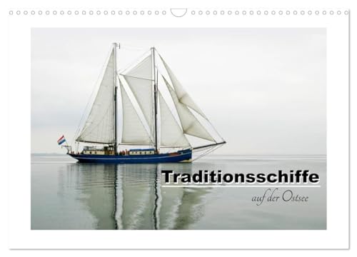 Traditionsschiffe auf der Ostsee (Wandkalender 2025 DIN A3 quer), CALVENDO Monatskalender von CALVENDO