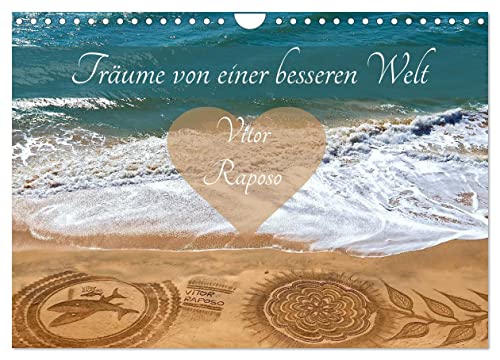 Träume von einer besseren Welt - Vitor Raposo (Wandkalender 2025 DIN A4 quer), CALVENDO Monatskalender von CALVENDO