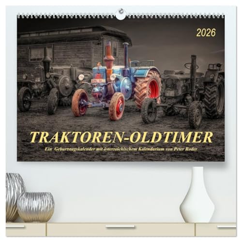 Traktoren - Oldtimer (hochwertiger Premium Wandkalender 2026 DIN A2 quer), Kunstdruck in Hochglanz: Peter Roder - eine Sammlung seiner faszinierenden ... nostalgischer Trecker. (CALVENDO Mobilitaet) von Calvendo