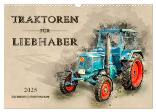 Traktoren für Liebhaber (Wandkalender 2025 DIN A3 quer), CALVENDO Monatskalender von CALVENDO