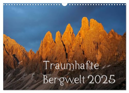 Traumhafte Bergwelt Kalender (Wandkalender 2025 DIN A3 quer), CALVENDO Monatskalender von CALVENDO
