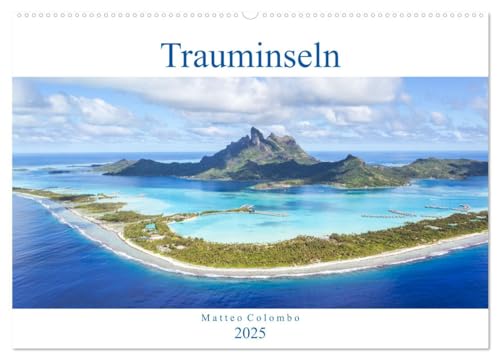 Trauminseln - Matteo Colombo (Wandkalender 2025 DIN A2 quer), CALVENDO Monatskalender von CALVENDO