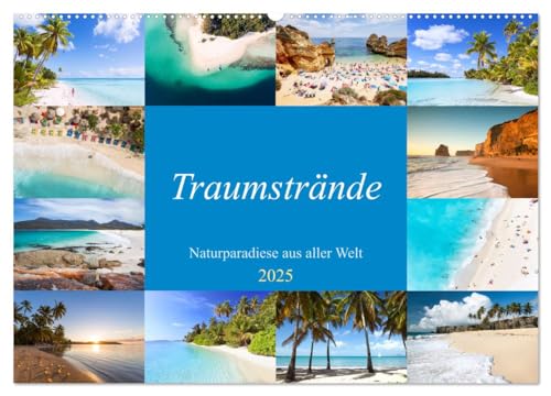 Traumstrände - Naturparadiese aus aller Welt (Wandkalender 2025 DIN A2 quer), CALVENDO Monatskalender von CALVENDO