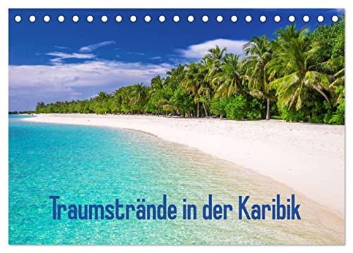 Traumstrände in der Karibik (Tischkalender 2025 DIN A5 quer), CALVENDO Monatskalender von CALVENDO