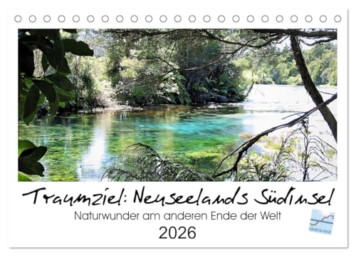 Traumziel Neuseelands Südinsel 2026 (Tischkalender 2026 DIN A5 quer), CALVENDO Monatskalender von CALVENDO