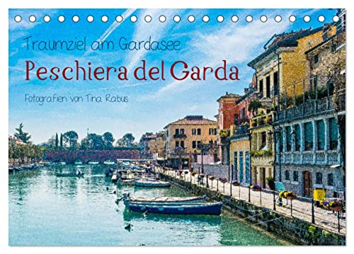 Traumziel am Gardasee. Peschiera del Garda (Tischkalender 2025 DIN A5 quer), CALVENDO Monatskalender von CALVENDO