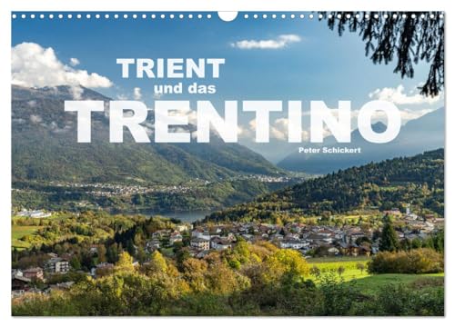 Trient und das Trentino (Wandkalender 2025 DIN A3 quer), CALVENDO Monatskalender von CALVENDO