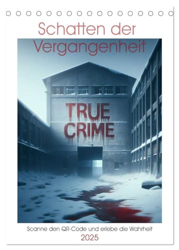 True Crime - Schatten der Vergangenheit (Tischkalender 2025 DIN A5 hoch), CALVENDO Monatskalender von CALVENDO