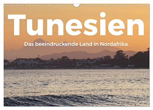 Tunesien - Das beeindruckende Land in Nordafrika. (Wandkalender 2025 DIN A3 quer), CALVENDO Monatskalender von CALVENDO