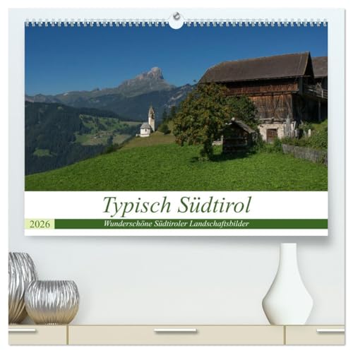 Typisch Südtirol (hochwertiger Premium Wandkalender 2026 DIN A2 quer), Kunstdruck in Hochglanz von CALVENDO