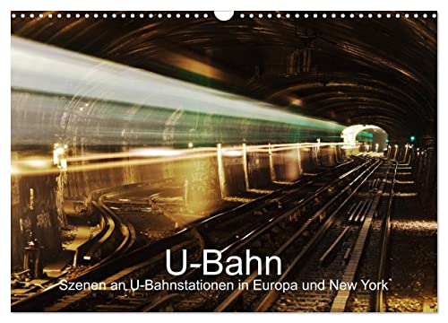 U-Bahn - Szenen an U-Bahnstationen in Europa und New York (Wandkalender 2025 DIN A3 quer), CALVENDO Monatskalender von CALVENDO
