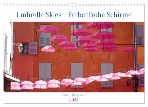 Umbrella Skies - Farbenfrohe Schirme (Wandkalender 2025 DIN A3 quer), CALVENDO Monatskalender von CALVENDO