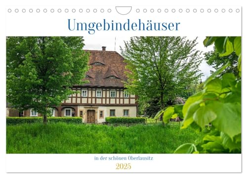 Umgebindehäuser in der schönen Oberlausitz (Wandkalender 2025 DIN A4 quer), CALVENDO Monatskalender