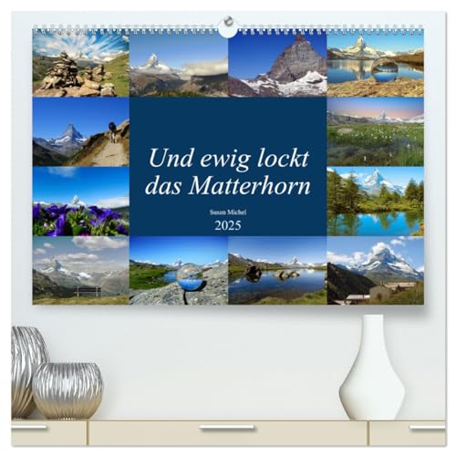 Und ewig lockt das Matterhorn (hochwertiger Premium Wandkalender 2025 DIN A2 quer), Kunstdruck in Hochglanz von CALVENDO