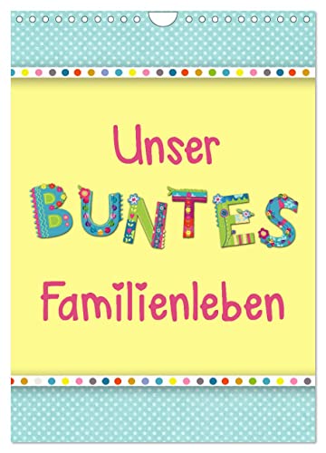 Unser buntes Familienleben (Wandkalender 2025 DIN A4 hoch), CALVENDO Monatskalender von CALVENDO