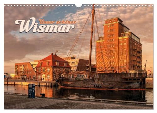 Unser schönes Wismar (Wandkalender 2024 DIN A3 quer), CALVENDO Monatskalender von CALVENDO