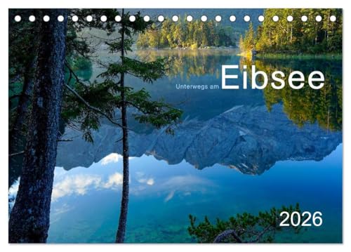 Unterwegs am Eibsee (Tischkalender 2026 DIN A5 quer), CALVENDO Monatskalender: Der Eibsee im Jahreslauf (CALVENDO Natur) von CALVENDO
