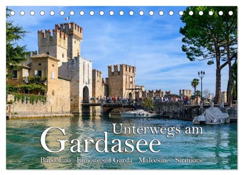 Unterwegs am Gardasee (Tischkalender 2025 DIN A5 quer), CALVENDO Monatskalender: Dieser oberitalienische See ist ein Traumziel für Wassersportler, ... und Kulturinteressierte (CALVENDO Orte) von CALVENDO