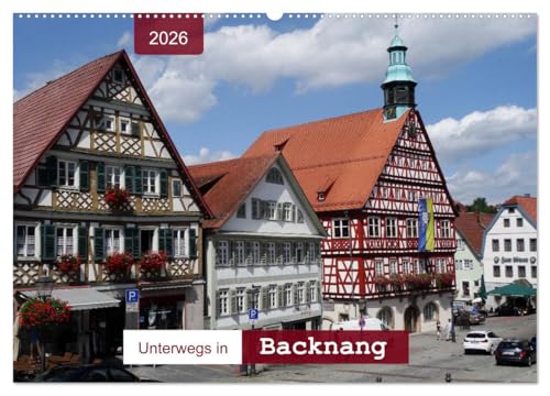 Unterwegs in Backnang (Wandkalender 2026 DIN A2 quer), CALVENDO Monatskalender von CALVENDO
