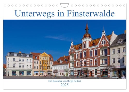 Unterwegs in Finsterwalde (Wandkalender 2025 DIN A4 quer), CALVENDO Monatskalender von CALVENDO