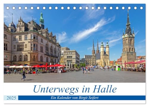 Unterwegs in Halle (Tischkalender 2025 DIN A5 quer), CALVENDO Monatskalender von CALVENDO