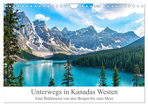 Unterwegs in Kanadas Westen (Wandkalender 2026 DIN A4 quer), CALVENDO Monatskalender: Die Bilderreise führt sie durch die wunderschöne Natur der Berge ... bis hin zur malerischen Küste (CALVENDO Orte) von Calvendo
