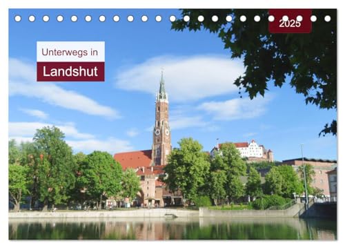 Unterwegs in Landshut (Tischkalender 2025 DIN A5 quer), CALVENDO Monatskalender von CALVENDO