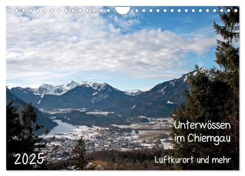 Unterwössen im Chiemgau - Luftkurort und mehr (Wandkalender 2025 DIN A4 quer), CALVENDO Monatskalender von CALVENDO