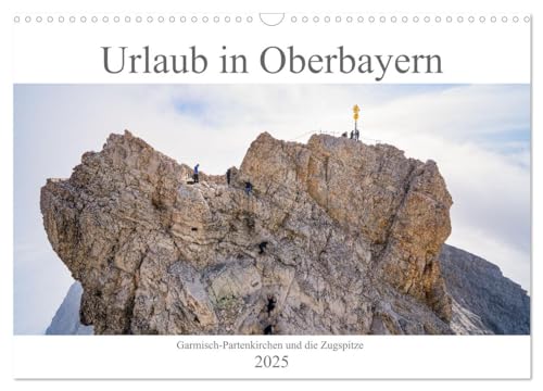 Urlaub in Oberbayern - Garmisch-Partenkirchen und die Zugspitze (Wandkalender 2025 DIN A3 quer), CALVENDO Monatskalender von CALVENDO