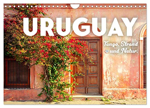 Uruguay - Tango, Strand und Natur. (Wandkalender 2025 DIN A4 quer), CALVENDO Monatskalender von CALVENDO