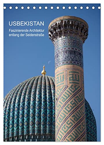 Usbekistan - Faszinierende Architektur entlang der Seidenstraße (Tischkalender 2025 DIN A5 hoch), CALVENDO Monatskalender von CALVENDO