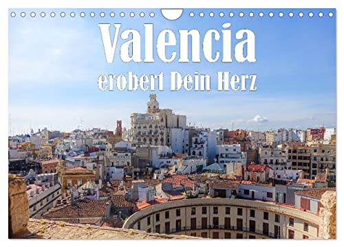 Valencia erobert dein Herz (Wandkalender 2025 DIN A4 quer), CALVENDO Monatskalender von CALVENDO
