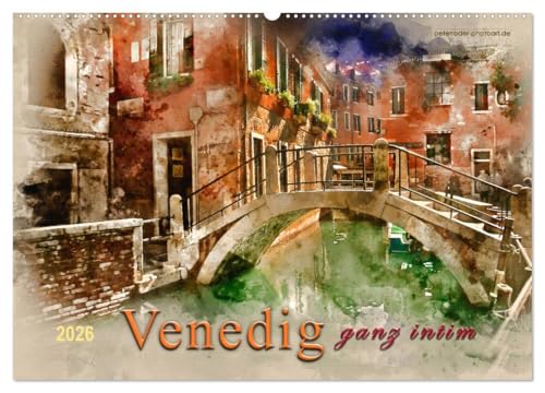 Venedig - ganz intim (Wandkalender 2026 DIN A2 quer), CALVENDO Monatskalender: Venedig - ein Blick auf die idyllische, ursprüngliche und gemütliche ... abseits der Touristenströme. (CALVENDO Orte) von Calvendo