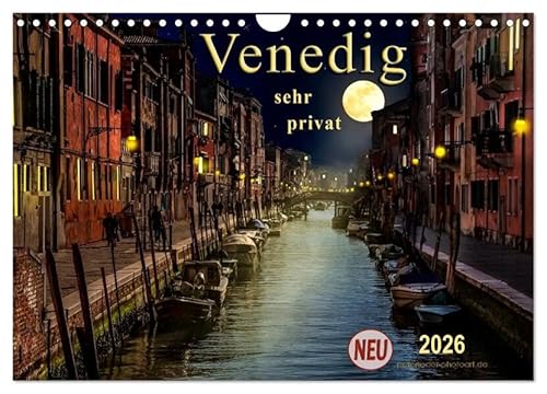 Venedig - sehr privat (Wandkalender 2026 DIN A4 quer), CALVENDO Monatskalender: Venedig - ein Blick auf die idyllische, ursprüngliche und gemütliche ... abseits der Touristenströme. (CALVENDO Orte) von Calvendo