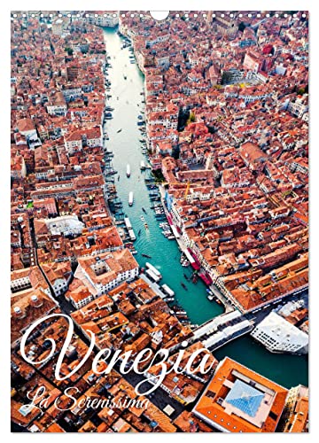 Venezia - La Serenissima repubblica (Wandkalender 2025 DIN A3 hoch), CALVENDO Monatskalender von CALVENDO