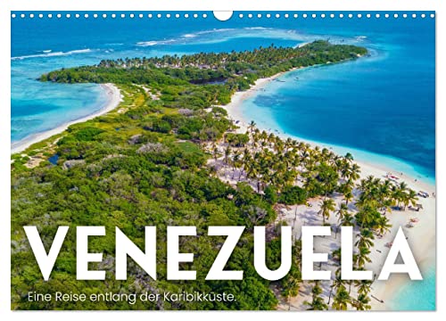 Venezuela - Eine Reise entlang der Karibikküste. (Wandkalender 2025 DIN A3 quer), CALVENDO Monatskalender von CALVENDO