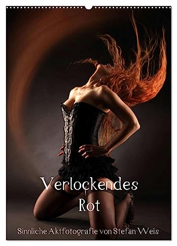 Verlockendes Rot (Wandkalender 2025 DIN A2 hoch), CALVENDO Monatskalender von CALVENDO
