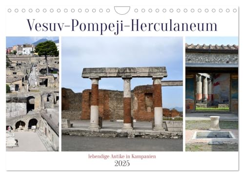 Vesuv-Pompeji-Herculaneum, lebendige Antike in Kampanien (Wandkalender 2025 DIN A4 quer), CALVENDO Monatskalender von CALVENDO