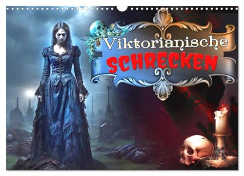 Viktorianische Schrecken (Wandkalender 2025 DIN A3 quer), CALVENDO Monatskalender