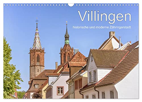 Villingen - historische und moderne Zähringerstadt (Wandkalender 2025 DIN A3 quer), CALVENDO Monatskalender von CALVENDO