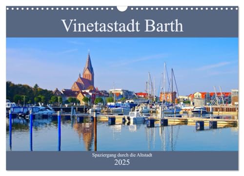 Vinetastadt Barth - Spaziergang durch die historische Stadt (Wandkalender 2025 DIN A3 quer), CALVENDO Monatskalender von CALVENDO
