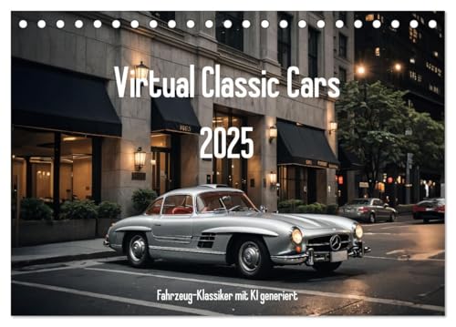 Virtual Classic Cars (Tischkalender 2025 DIN A5 quer), CALVENDO Monatskalender von CALVENDO