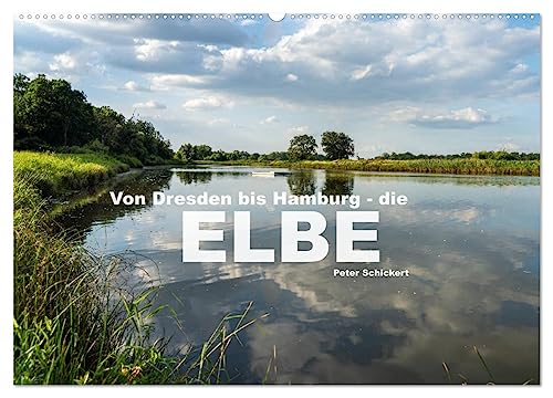 Von Dresden bis Hamburg - die Elbe. (Wandkalender 2025 DIN A2 quer), CALVENDO Monatskalender von CALVENDO