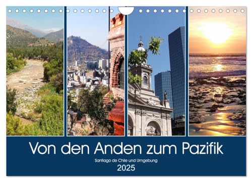 Von den Anden zum Pazifik - Santiago de Chile und Umgebung (Wandkalender 2025 DIN A4 quer), CALVENDO Monatskalender von CALVENDO