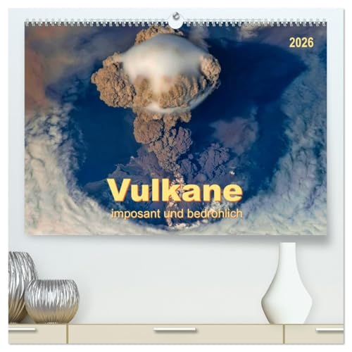 Vulkane - imposant und bedrohlich (hochwertiger Premium Wandkalender 2026 DIN A2 quer), Kunstdruck in Hochglanz: Kommen Sie mit auf eine Reise zu den imposantesten Vulkanen der Welt. (CALVENDO Natur) von Calvendo