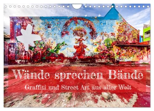 Wände sprechen Bände (Wandkalender 2025 DIN A4 quer), CALVENDO Monatskalender: Graffiti und Street Art aus aller Welt – 10 Länder, 13 Geschichten (CALVENDO Orte) von Calvendo